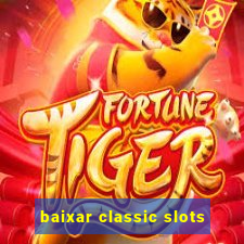 baixar classic slots